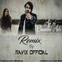 Ajj Vi Chaunni Aah Remix Ninja Ft. Ravix by Ravix Official