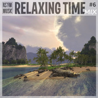 Relaxing Time Mix #6 by RS'FM Music