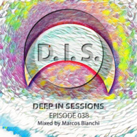 Episodio 038 - Deepinsessions#Marcos Bianchi by Deep In Sessions