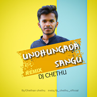 UNDHUNGADA SANGU REMIX DJ CHETHU by DJ CHETHU