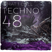 What I Call Techno Vol.48 by Emre K.