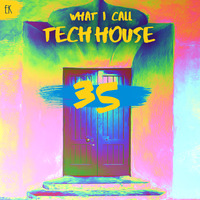 What I Call TechHouse Vol.35 by Emre K.