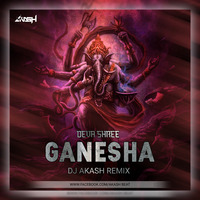 DEVA SHREE GANESHA (AGNEEPATH) 2019 REMIX DJ AKASH by Dj Akash