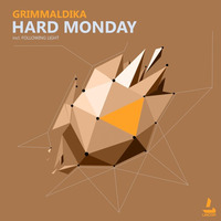 Hard Monday (Original Mix) by grimmaldika