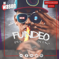 Mix Fundeo Del Bueno DJ WASON JULIO by Dj WASON