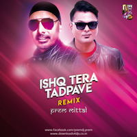 Ishq Tera Tadpave Remix By Prem Mittal by Prem Mittal