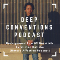 Deep conventions podcast (Underground 09 Guest Mix) By Clinton Katleho ( N.A by Deep Conventions Podcast