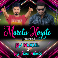 MARETU HOYITE DJ NAKUL & DJ JONI REMIX by DjNakul Remixes