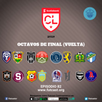 E82 – Octavos de final de Liga CONCACAF 2019 (previa de juegos de vuelta) by Futcast Centroamérica