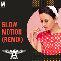 Slow Motion (Remix) - DJ Angel by MP3Virus Official
