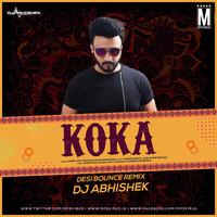 Koka (Desi Bounce Remix) - DJ Abhishek by MP3Virus Official