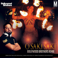 O Saki Saki - Batla House - Bollywood Brothers Remix by MP3Virus Official