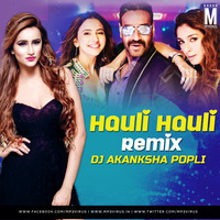 Hauli Hauli (Remix) - DJ Akanksha Popli by MP3Virus Official