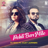Pehli Baar Mile Hain (Remix) - DJ Rink Feat. Vijay Jammers by MP3Virus Official