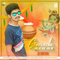Govinda Ala Re Ala (Remix) - DJ Anshal by MP3Virus Official