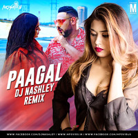 Paagal (Remix) - Badshah - DJ Nashley by MP3Virus Official