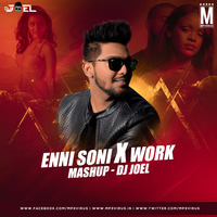 Enni Soni X Work (Mashup) - DJ Joel by MP3Virus Official