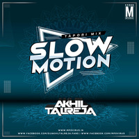 Slow Motion (Akhil Tapori Mix) - DJ Akhil Talreja by MP3Virus Official