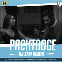 Pachtaoge Feat. Arijit Singh - DJ SFM Remix by MP3Virus Official