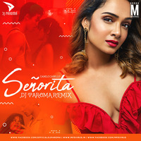Senorita (Remix) - DJ Paroma by MP3Virus Official
