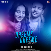 Dheeme Dheeme (Remix) DJ Madwho by Remixmaza Music