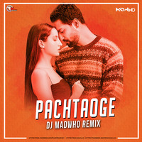 Pachtaoge (Remix) DJ MADWHO by Remixmaza Music