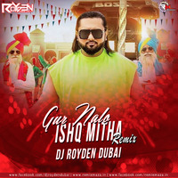 Gur Nalo Ishq Mitha (Remix) Dj Royden Dubai by Remixmaza Music