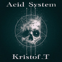 Acid Systeme - Kristof.T - 0919 by KRISTOF.T