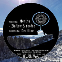 Mentha, Yoofee &amp; Ziaflow plus Deadline Guestmix - Subaltern Radio 17/01/2019 on SUB.FM by Subaltern Records