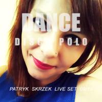 Patryk Skrzek Disco Polo &amp; Dance 09/19 #041 by PATRYK SKRZEK