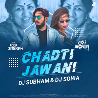 Chadti Jawani (Remix) - DJ Subham &amp; DJ Sonia by Subham Maity
