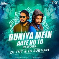 Duniya Main Aye Ho To (Rework) - DJ Tny x Subham Maity by Subham Maity