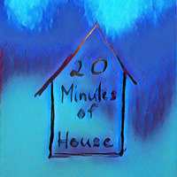 20 Minutes of House by Martin Kickel