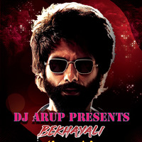 Bekhayali (Love Mix)- DJ Arup by DJ Arup Official