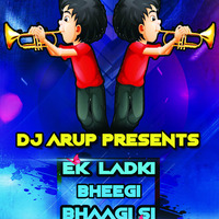 Ek Ladki Bheegi Bhaagi Si (Retro Mix)- DJ Arup by DJ Arup Official