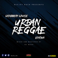 Caribbean Cruise Urban Reggae EDITION - BUCK_KE by iamdjbuck