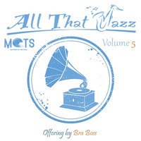 All That Jazz 05 Guest Mix by Bra Boss by MOTS
