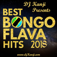Best Bongo Flava Hits 2018 by DJ Kanji by DJ Kanji