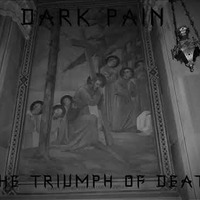 Dark Pain - the triumph of death by DARK PAIN