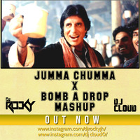 Jhumma Chumma x Bomb a Drop - DJ ROCKY X DJ CLOUD by DJ ROCKY JH