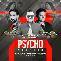 Psycho Saiyaan - DJs Vaggy, Hwak &amp; Ravi Mix by DJ Vaggy