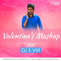 Valentine's Mashup 2k19 DJ Sai Naresh by Sai Naresh | S VIII