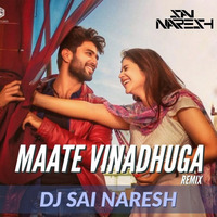 Maate Vinadhuga (Remix) - DJ Sai Naresh by Sai Naresh | S VIII