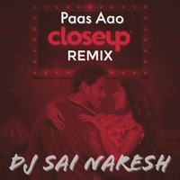 Close Up Paas Aao Ft.Mahesh Babu DJ Sai Naresh Mix by Sai Naresh | S VIII