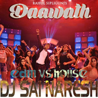 Daawath [EDM VS HOUSE] - DJ Sai Naresh by Sai Naresh | S VIII