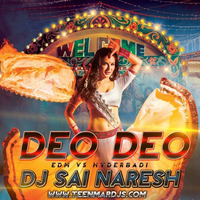Deo Deo [EDM VS HYDERABADI] - DJ Sai Naresh by Sai Naresh | S VIII