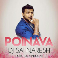 POINAVA DJ Sai Naresh Mix Ft.Rahul Sipligunj by Sai Naresh | S VIII