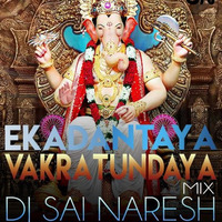 Ekadantaya Vakratundaya DJ Sai Naresh Mix by Sai Naresh | S VIII