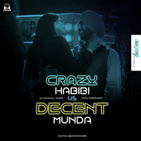 Crazy Habibi Vs Decent Munda - Remix ( DJ SherGill ) by DJ SherGill