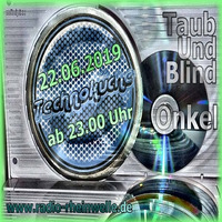 TaubUndBlind Set Juni 2019 - TaubUndBlind @ Die Technoküche (22.06.2019) by TaubUndBlind
